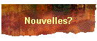 Nouvelles?