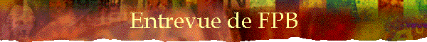 Entrevue de FPB