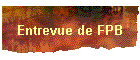 Entrevue de FPB