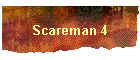 Scareman 4